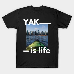 Yak is life cityscape  kayaking design for kayak lovers T-Shirt